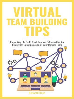 cover image of Virtual Team Building Tips--Simple Ways to Build Trust, Improve Collaboration and Strengthen Communication of Your Remote Team